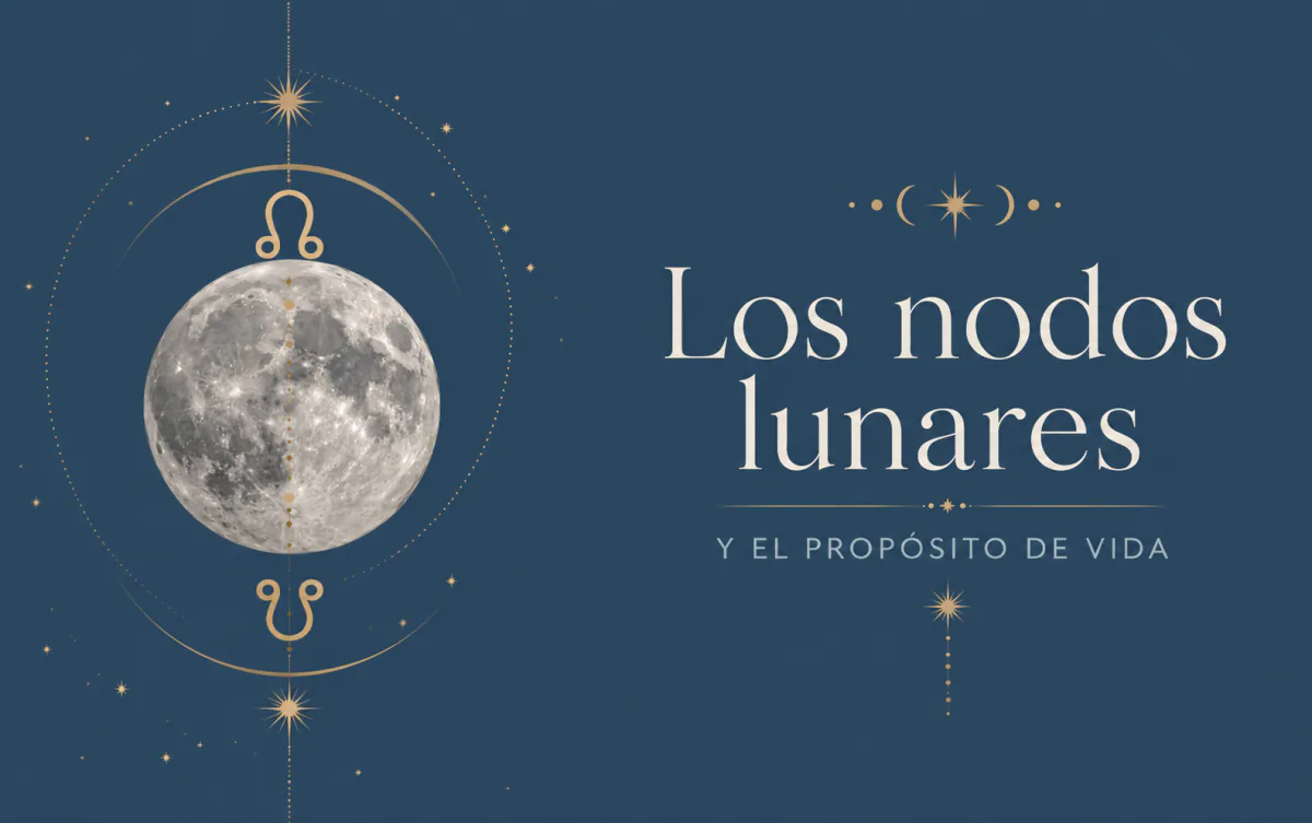 Los nodos lunares y el propósito de vida